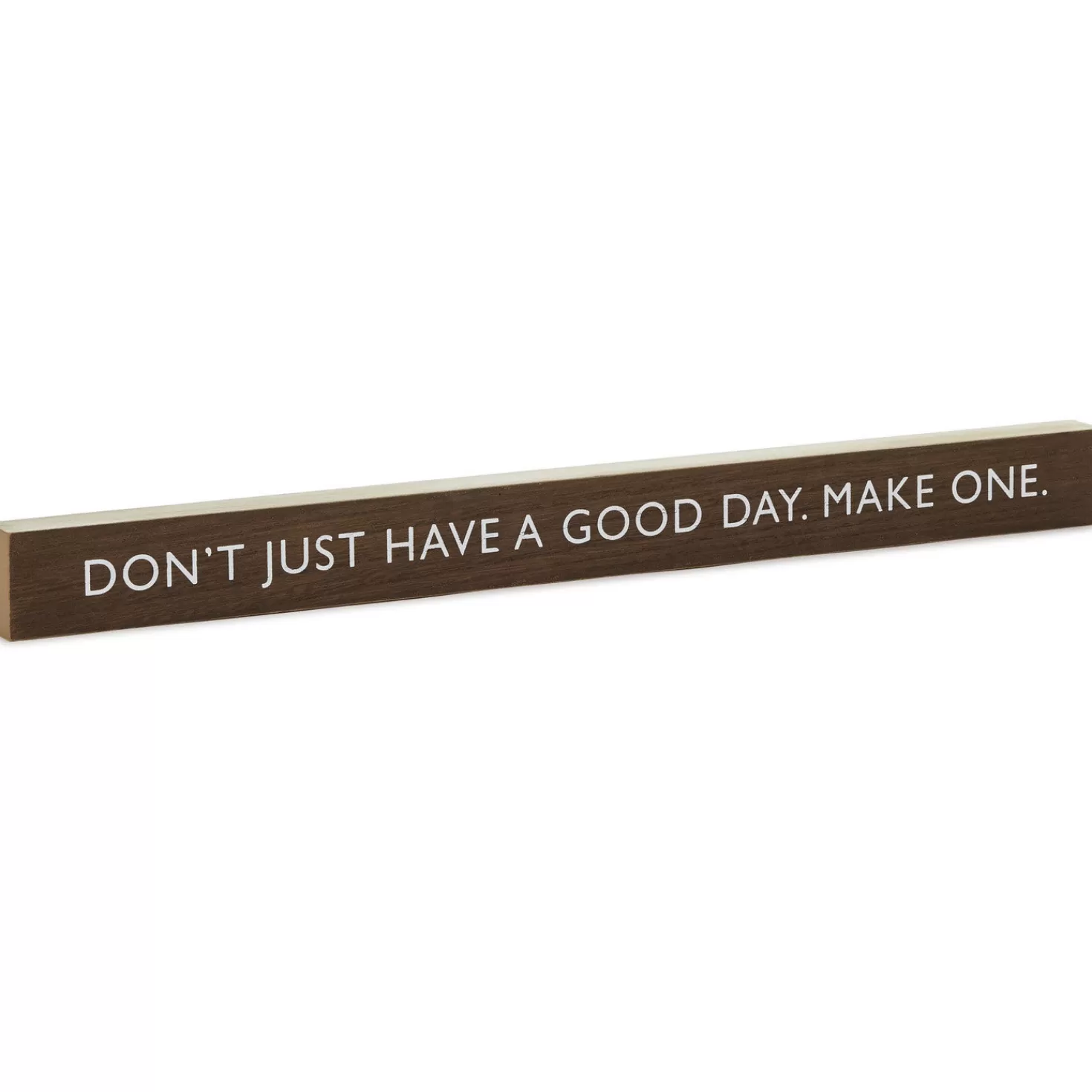 Sale Don'T Just Have A Good Day Wood Quote Sign, 23.5X2 Encouragement