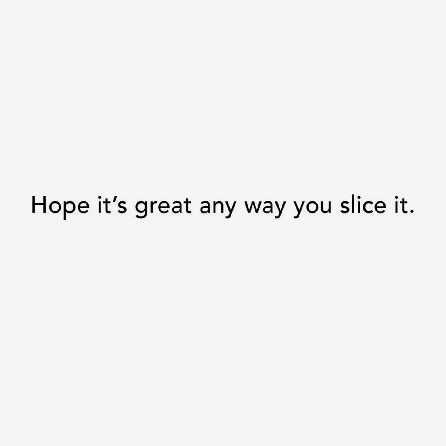 Hot Great Any Way You Slice It Funny Birthday Card Congratulations