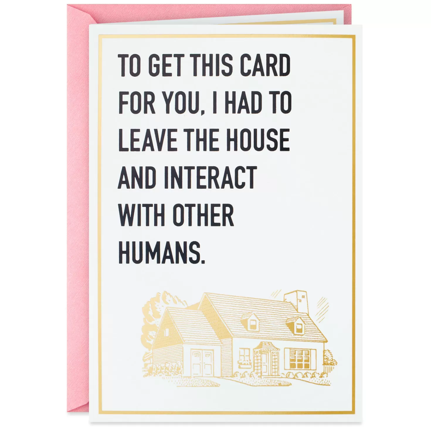 Best Sale I Had To Leave The House For You Funny Card Thank You
