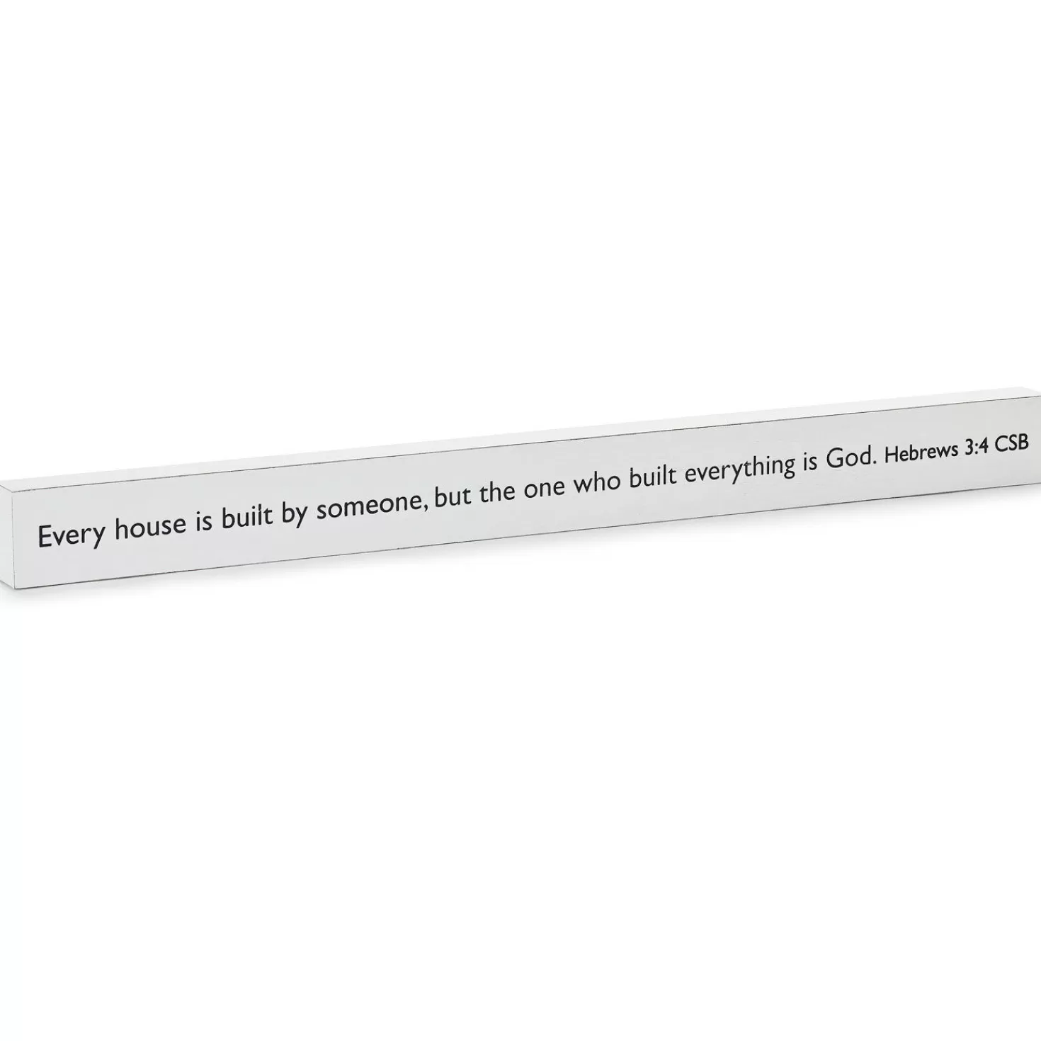 Online The One Who Built Everything Is God Scripture Quote Sign, 23.5X2 Encouragement